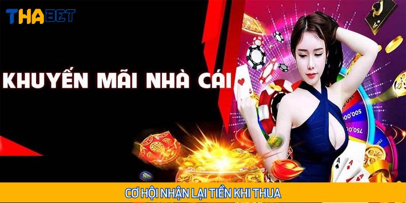 Cơ hội nhận lại tiền khi thua