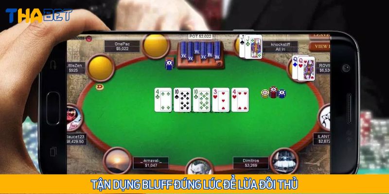 Biết áp dụng chiến thuật lừa bài đúng lúc để đem về lợi thế