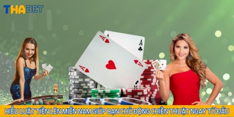 Hiểu luật tiến lên miền nam giúp bạn chủ động chiến thuật ngay từ đầu