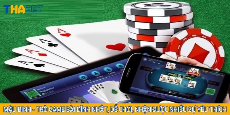 Mậu binh - Trò game bài đỉnh nhất, dễ chơi, nhận được nhiều sự yêu thích