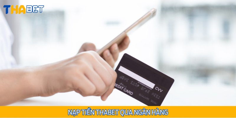 Hướng dẫn nạp tiền qua tài khoản ngân hàng chỉ với 3 bước