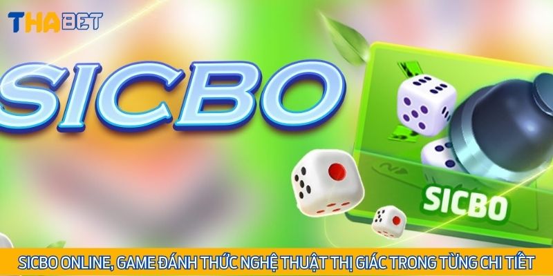 Sicbo online, game đánh thức nghệ thuật thị giác trong từng chi tiết
