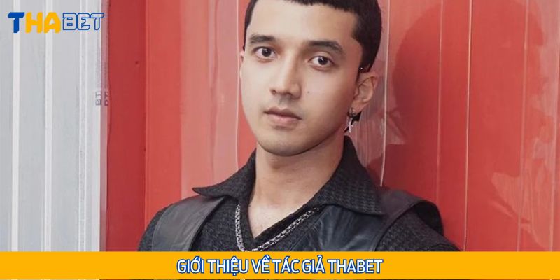 Tác giả Thabet đã đưa thương hiệu thành nhà cái uy tín hàng đầu