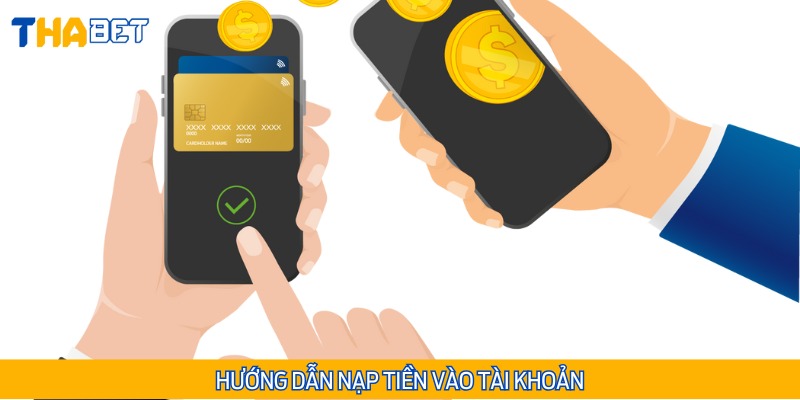 Cách nạp vốn vào tài khoản chỉ với một vài thao tác đơn giản