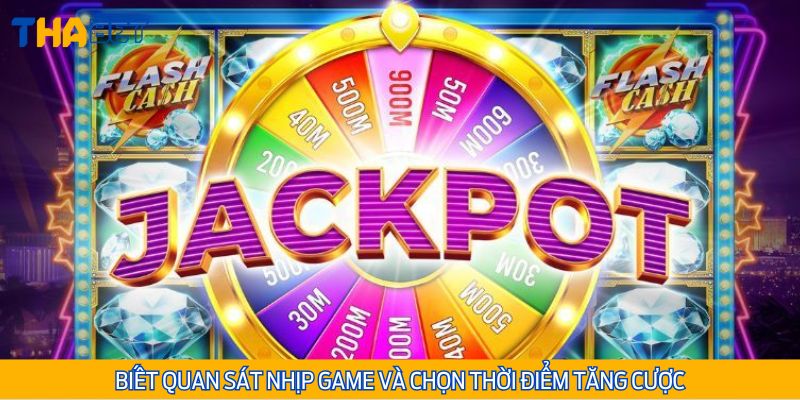 Quan sát chu kỳ nổ của hũ để tăng dần mức cược