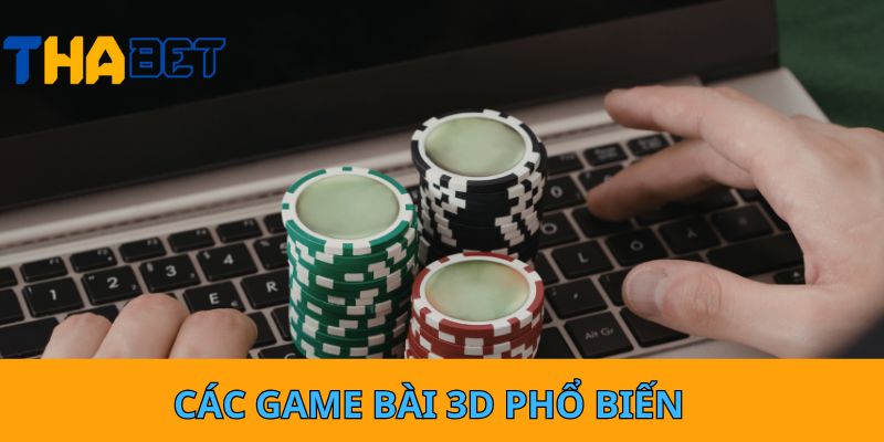 Các game bài 3D phổ biến