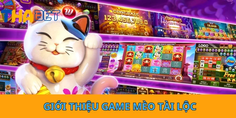 Giới thiệu game Mèo Tài Lộc
