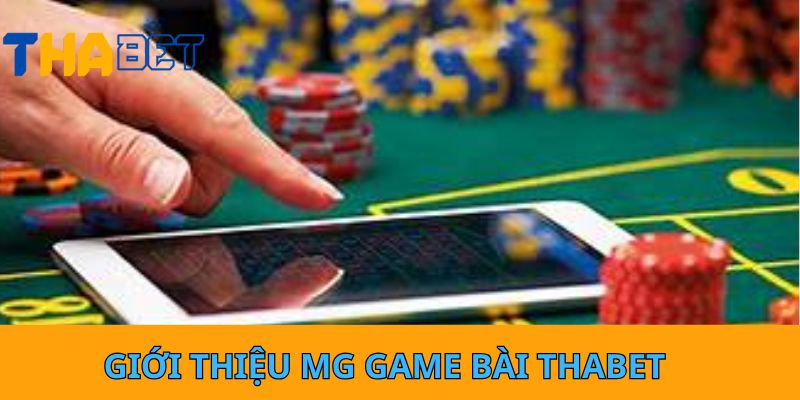Giới thiệu MG game bài tại THABET