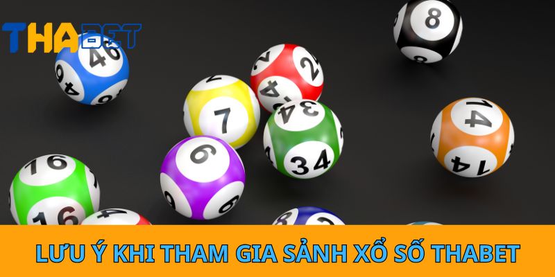 Lưu ý khi tham gia sảnh xổ số