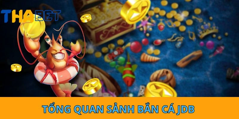 Tổng quan sảnh bắn cá JDB