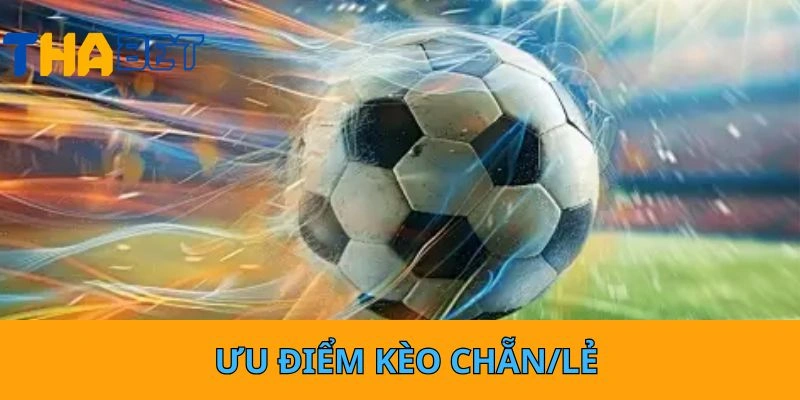 Ưu điểm kèo chẵn/lẻ
