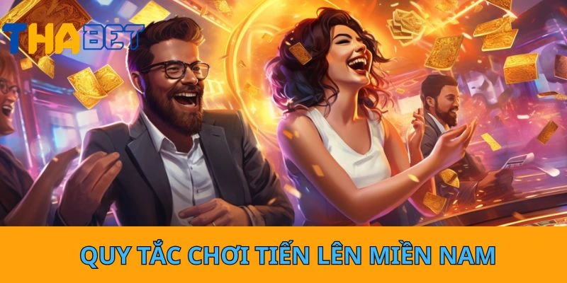 Quy tắc chơi Tiến Lên Miền Nam