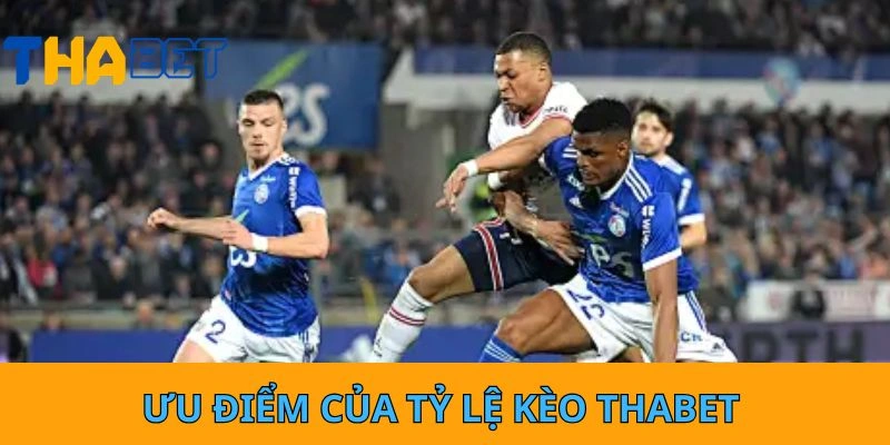 Ưu điểm của tỷ lệ kèo Thabet